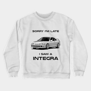 Sorry I'm Honda Integra Type R Classic Car Tshirt Crewneck Sweatshirt